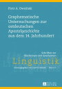 Graphematische Untersuchungen zur ostdeutschen ≪Apostelgeschichte≫ aus dem 14. Jahrhundert