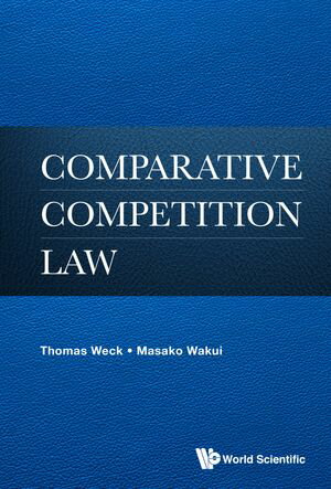 Comparative Competition Law【電子書籍】[ Thomas Weck ]