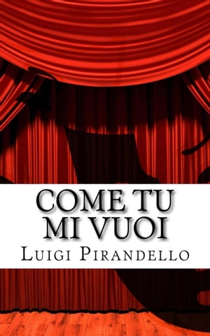 Come tu mi vuoi Dramma in tre atti【電子書