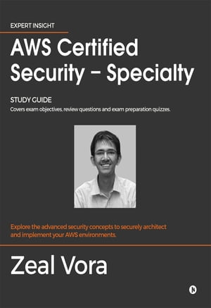 AWS Certified Security - Specialty Study Guide: Covers exam objectives, review questions and exam preparation quizzes