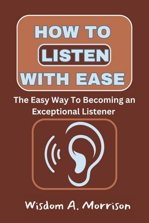 How To Listen With Ease