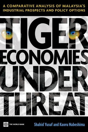 Tiger Economies Under Threat: A Comparative Analysis Of Malaysia's Industrial Prospects And Policy Options