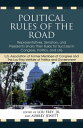 Political Rules of the Road Representatives, Senators and Presidents Share their Rules for Success in Congress, Politics and Life【電子書籍】