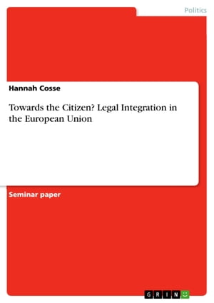 Towards the Citizen? Legal Integration in the Eu