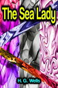 The Sea Lady【電子書籍】[ H. G. Wells ]