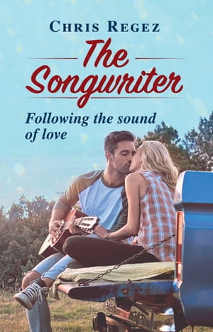 The Songwriter Following the sound of loveŻҽҡ[ Chris Regez ]