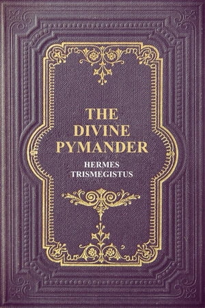 The Divine Pymander Premium Ebook【電子書籍