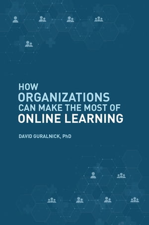 How Organizations Can Make the Most of Online Learning