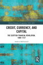 Credit, Currency, and Capital The Scottish Financial Revolution, 1690-1727【電子書籍】...