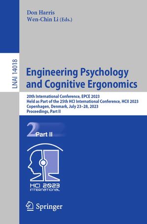 楽天楽天Kobo電子書籍ストアEngineering Psychology and Cognitive Ergonomics 20th International Conference, EPCE 2023, Held as Part of the 25th HCI International Conference, HCII 2023, Copenhagen, Denmark, July 23?28, 2023, Proceedings, Part II【電子書籍】
