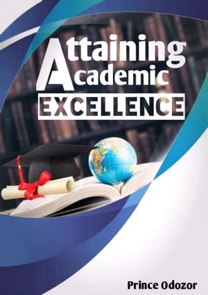 ATTAINING ACADEMIC EXCELLENCE