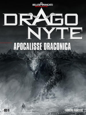Dragonyte - Apocalisse DraconicaŻҽҡ[ Fabrizio Francato ]
