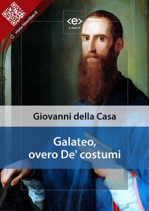 Galateo, overo De' costumi【電子書籍】[ Giovanni Della Casa ]