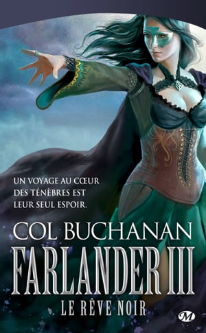 Le Coeur du monde, T3 : Farlander III : Le Rêve noir