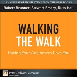 Walking the Walk Having Your Customers Love You