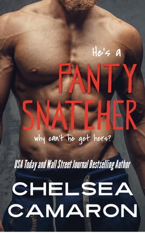 Panty Snatcher【電子書籍】[ Chelsea Camaro