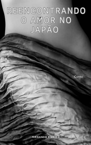 ŷKoboŻҽҥȥ㤨Reencontrando o amor no Jap?o Er?ticoŻҽҡ[ Fernanda Ribeiro ]פβǤʤ229ߤˤʤޤ