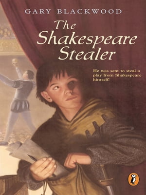 The Shakespeare Stealer【電子書籍】[ Gary Blackwood ]