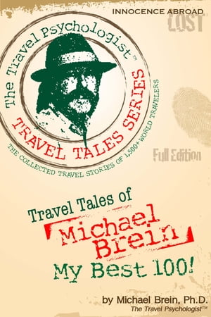 Travel Tales of Michael Brein: My Best 100