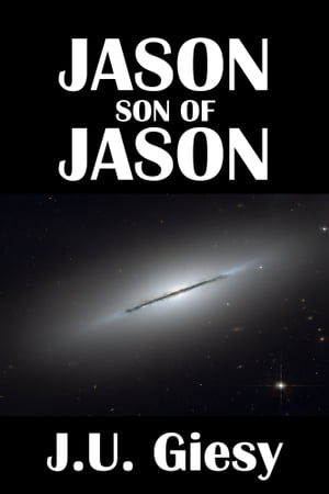 Jason, Son of Jason [Jason Croft Sword and Planet Series #3]Żҽҡ[ J.U. Giesy ]