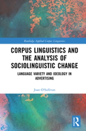 Corpus Linguistics and the Analysis of Sociolinguistic Change