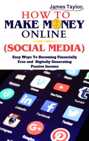 HOW TO MAKE MONEY ONLINE (SOCIAL MEDIA)