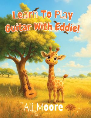 Learn To Play Guitar With Eddie【電子書籍】[ Ali Moore ]