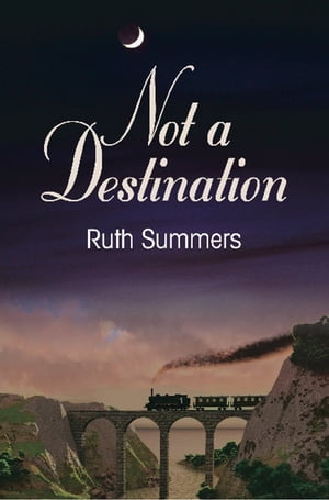 NOT A DESTINATION【電子書籍】[ Ruth Summers ]