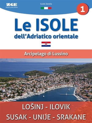 Le isole dell'Adriatico - Arcipelago di Lussino Guida turistica informativa
