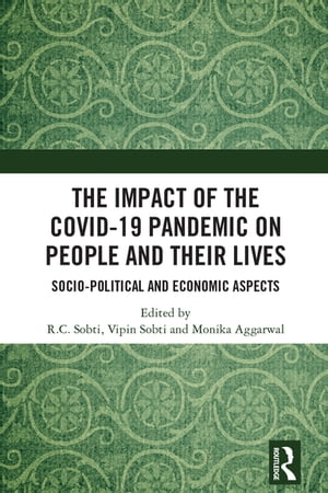 The Impact of the Covid-19 Pandemic on People and their Lives Socio-Political and Economic Aspects