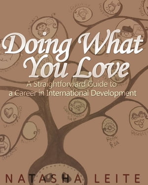 ŷKoboŻҽҥȥ㤨Doing what you love! A straightforward guide to a career in international developmentŻҽҡ[ Natasha Leite de Moura ]פβǤʤ976ߤˤʤޤ