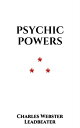 Psychic Powers【電子書籍】[ Charles Webster Leadbeater ]