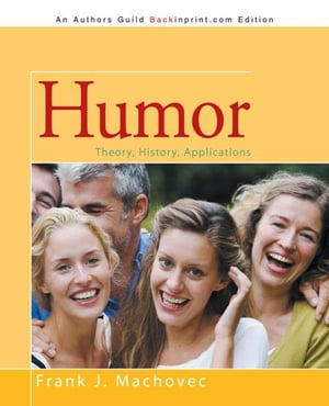 Humor Theory, History, Applications【電子書