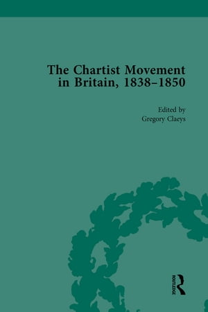 Chartist Movement in Britain, 1838-1856, Volume 