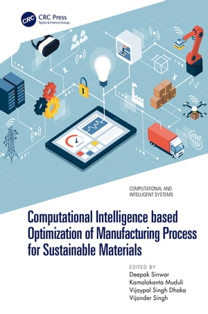 Computational Intelligence based Optimization of Manufacturing Process for Sustainable Materials