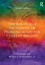 The Routledge Dictionary of Pronunciation for Current English【電子書籍】 Clive Upton