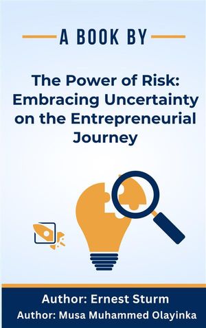 The Power of Risk: Embracing Uncertainty on the Entrepreneurial?Journey Power of Entrepreneur【電子書籍】[ Guy Leon Sheetrit ]