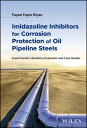 Imidazoline Inhibitors for Corrosion Protection of Oil Pipeline Steels Experimen...
