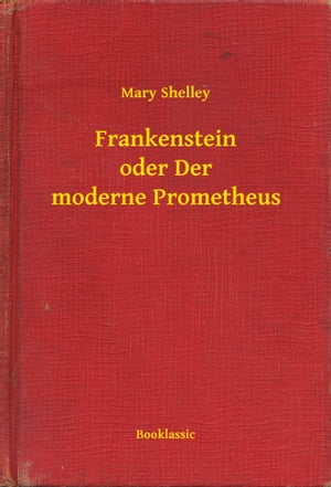 ŷKoboŻҽҥȥ㤨Frankenstein oder Der moderne PrometheusŻҽҡ[ Mary Shelley ]פβǤʤ100ߤˤʤޤ