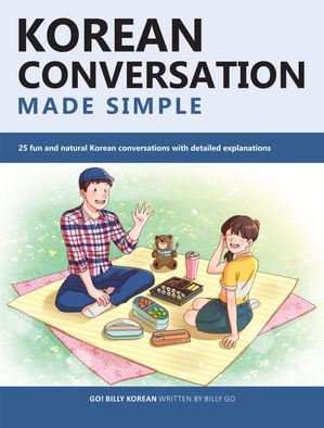 Korean Conversation Made Simple: 25 fun and natural Korean conversations with detailed explanations