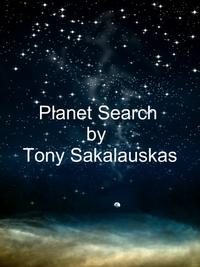 Planet Search【電子書籍】[ Tony Sakalauskas ]
