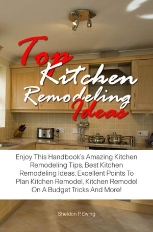 Top Kitchen Remodeling Ideas