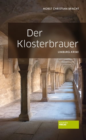 Der Klosterbrauer Limburg-Krimi【電子書籍】[ Hans Chr. Bracht ]