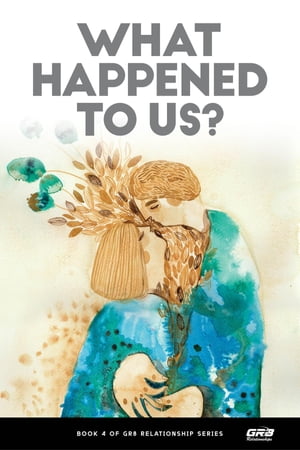 What Happened to Us?【電子書籍】[ GR8 Relationships ]