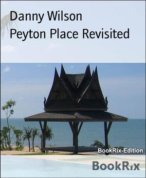 Peyton Place Revisited【電子書籍】[ Danny 