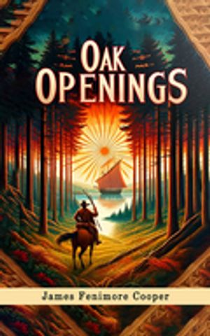 ŷKoboŻҽҥȥ㤨Oak OpeningsŻҽҡ[ James Fenimore Cooper ]פβǤʤ162ߤˤʤޤ