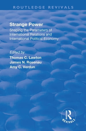 Strange Power Shaping the Parameters of International Relations and International Political Economy【電子書籍】
