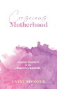 ŷKoboŻҽҥȥ㤨Conscious Motherhood Finding yourself in the beautiful madnessŻҽҡ[ Cathy Spooner ]פβǤʤ1,474ߤˤʤޤ