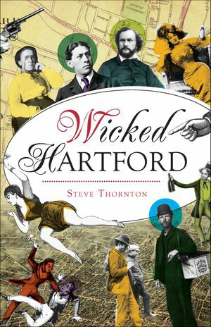 Wicked Hartford【電子書籍】[ Steve R. Thornton ]