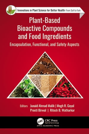 Plant-Based Bioactive Compounds and Food Ingredients Encapsulation, Functional, and Safety Aspects